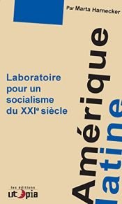 book cover of Amérique latine, laboratoire pour un socialisme du XXIe siècle by Marta Harnecker