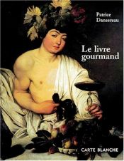 book cover of LIVRE GOURMAND (LE) by PATRICE DANSEREAU