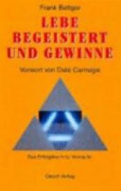 book cover of Lebe begeistert und gewinne by Frank Bettger