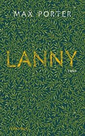book cover of Lanny by Max Porter
