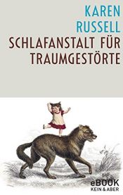 book cover of Schlafanstalt für Traumgestörte by Karen Russell