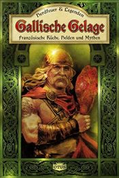 book cover of Gallische Gelage: Französische Küche, Helden und Mythen by -