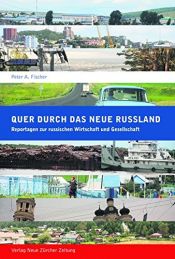 book cover of Quer durch das neue Russland by Peter A. Fischer