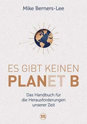 book cover of Es gibt keinen Planet B: Das Handbuch für die großen Herausforderungen unserer Zeit (Midas Sachbuch) by Mike Berners-Lee