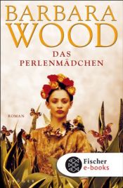 book cover of Das Perlenmädchen by Barbara Wood