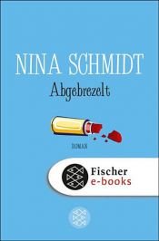 book cover of Abgebrezelt by Nina Schmidt
