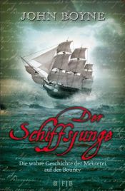 book cover of Der Schiffsjunge: Die wahre Geschichte der Meuterei auf der Bounty by John Boyne