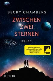 book cover of Zwischen zwei Sternen by Becky Chambers