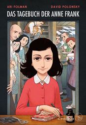 book cover of Das Tagebuch der Anne Frank: Graphic Diary. Umgesetzt von Ari Folman und David Polonsky by Anna Frank|Ari Folman|David Polonsky