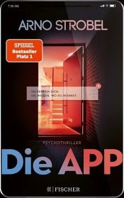 book cover of Die App – Sie kennen dich. Sie wissen, wo du wohnst. by Arno Strobel