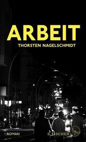 book cover of Arbeit by Thorsten Nagelschmidt