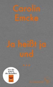 book cover of Ja heißt ja und ... by Carolin Emcke