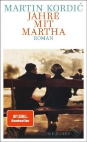 book cover of Jahre mit Martha by Martin Kordić
