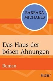 book cover of Das Haus der bösen Ahnungen by Barbara Michaels