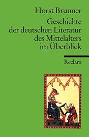book cover of Geschichte der deutschen Literatur des Mittelalters im Überblick (Reclams Universal-Bibliothek) by Horst Brunner