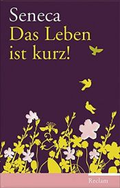 book cover of Das Leben ist kurz! by Seneca