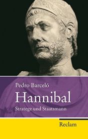 book cover of Hannibal: Stratege und Staatsmann (Reclam Taschenbuch) by Pedro Barceló