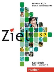 book cover of Ziel B2 Band 01. Kursbuch: Deutsch als Fremdsprache, Lektion 1-8 by Maresa Winkler|Roland Fischer|Rosa-Maria Dallapiazza