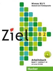 book cover of Ziel B2 Band 01. Arbeitsbuch mit Lerner-Audio-CD by Maresa Winkler|Roland Fischer|Rosa-Maria Dallapiazza