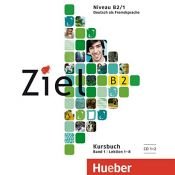 book cover of Ziel B2 Band 01. 2 Audio-CDs zum Kursbuch: Deutsch als Fremdsprache by Maresa Winkler|Roland Fischer|Rosa-Maria Dallapiazza