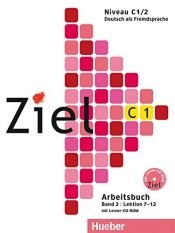 book cover of Ziel C1. Bd. 02. Lektion 7-12. Arbeitsbuch mit Lerner-CD-ROM: Deutsch als Fremdsprache by Maresa Winkler|Roland Fischer|Rosa-Maria Dallapiazza