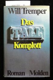 book cover of Das Tall- Komplott. Roman aus der Ruhrindustrie. by Will Tremper
