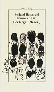 book cover of Der Neger (Negerl) by Eckhard Henscheid|इमानुएल कांट