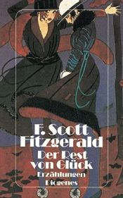 book cover of Der Rest von Glück. Erzählungen (detebe) by Francis Scott Key Fitzgerald