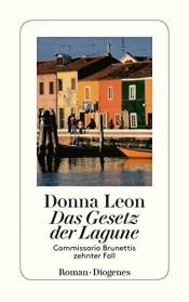book cover of Das Gesetz der Lagune. Comissario Brunettis zehnter Fall by Donna Leon