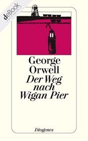 book cover of Der Weg nach Wigan Pier by George Orwell