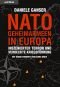 Nato-Geheim in Europa: Inszenierter Terror und verdeckte Kriegsführung