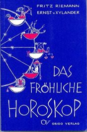 book cover of Das fröhliche Horoskop: Astrologische Verse by Ernst von Xylander|Fritz Riemann