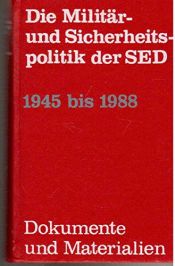 book cover of Die Militär- und Sicherheitspolitik der SED 1945 bis 1988 by Klaus-Peter [Hrsg.], Meissner