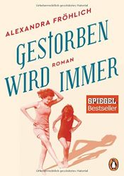 book cover of Gestorben wird immer by Alexandra Fröhlich