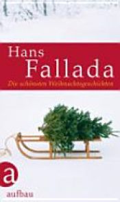 book cover of Die schönsten Weihnachtsgeschichten by Hans Fallada