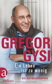 book cover of Ein Leben ist zu wenig: Die Autobiographie by Гизи, Грегор