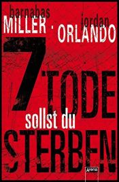 book cover of 7 Tode sollst du sterben by Barnabas Miller|Jordan Orlando