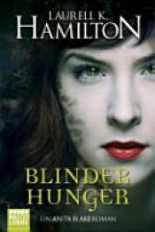 book cover of Blinder Hunger by Laurell Kaye Hamilton