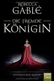 book cover of Die fremde Königin: Historischer Roman (Otto der Große, Band 2) by Rebecca Gablé