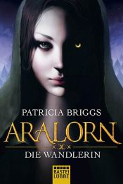 book cover of ARALORN - Die Wandlerin by Patricia Briggs