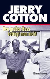 book cover of Den großen Boss betrügt man nicht by Jerry Cotton