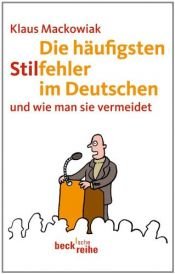 book cover of Die häufigsten Stilfehler im Deutschen: und wie man sie vermeidet by Klaus Mackowiak