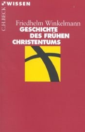 book cover of Geschichte des frühen Christentums by Friedhelm Winkelmann