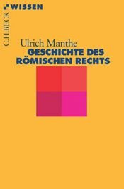 book cover of Geschichte des Römischen Rechts by Ulrich Manthe
