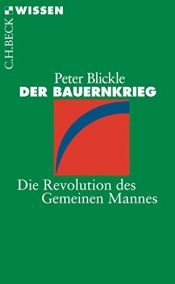 book cover of Der Bauernkrieg: Die Revolution des Gemeinen Mannes by Peter. Blickle