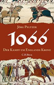 book cover of 1066: Der Kampf um Englands Krone by Jörg Peltzer