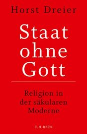 book cover of Staat ohne Gott: Religion in der säkularen Moderne by Horst Dreier