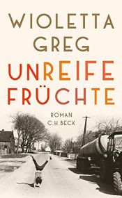 book cover of Unreife Früchte by Wioletta Greg