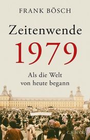book cover of Zeitenwende 1979 by Frank Bösch