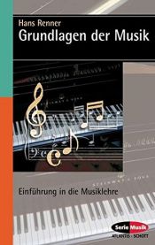 book cover of Grundlagen der Musik: Einführung in die Musiklehre by Hans Renner